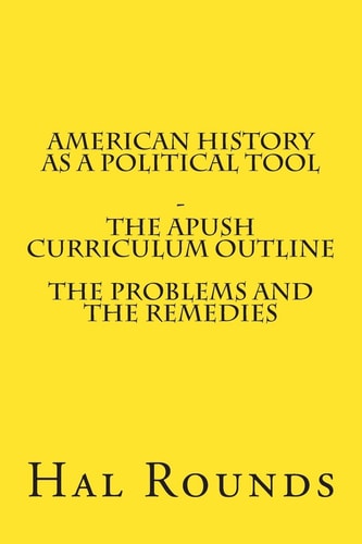American History As a Political Tool - the APUSH Curriculum Outline