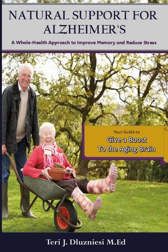 Natural Support for Alzheimers A Whole-Health Approach to Improve Brain Health and Memory