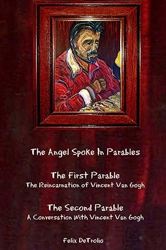 The Angel Spoke In Parables The Reincarnation Of Vincent Van Gogh