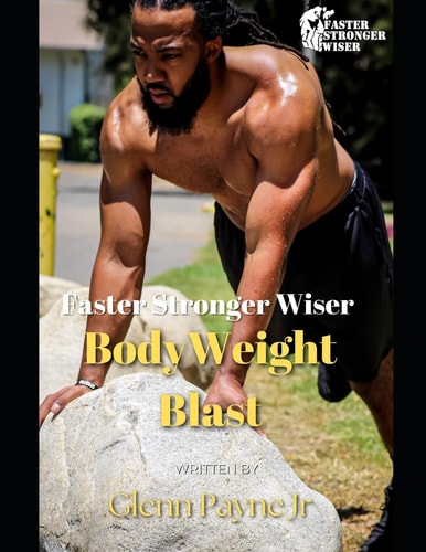 Faster Stronger Wiser Body Weight Blast
