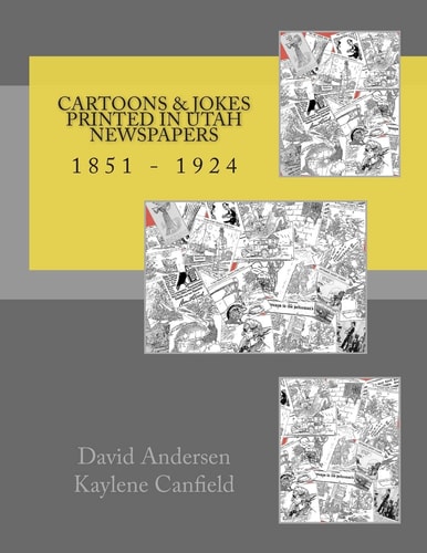 Cartoons and Jokes Printed in Utah Newspapers 1851 - 1924