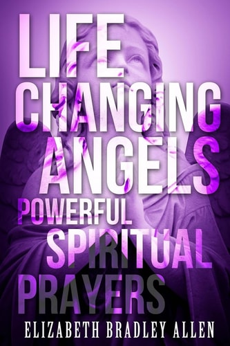 Life Changing Angels Powerful Spiritual Prayers