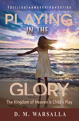 Playing in the Glory The Kingdom of Heaven Is Child's Play