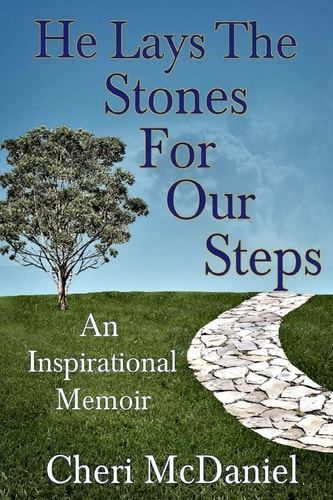 He Lays the Stones for Our Steps Living Life Abundantly in the Face of Adversity