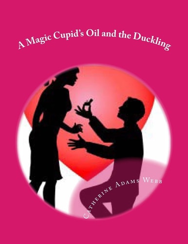 A Magic Cupid's Oil and the Duckling A Cupid's Oil and the Duckling
