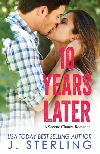10 Years Later A Second Chance Romance