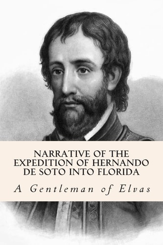 Narrative of the Expedition of Hernando de Soto Into Florida