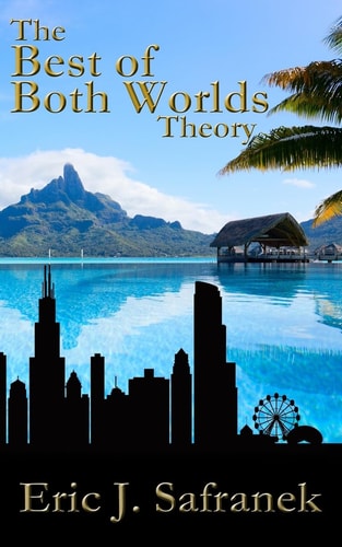 The Best of Both Worlds Theory 23 Keys to Motivation, Self-Improvement and Living a Better Life!