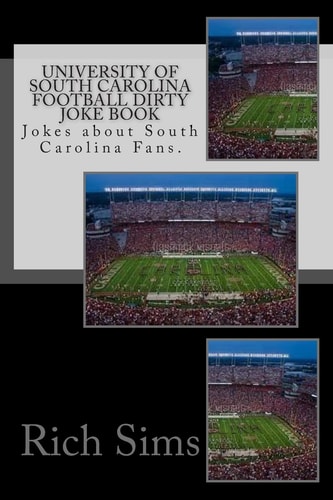 University of South Carolina Football Dirty Joke Book Jokes about South Carolina Fans.