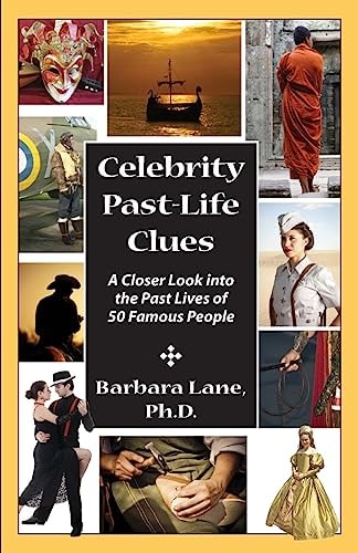 Celebrity Past-Life Clues A Closer Look Into the Past Lives of 50 Famous People