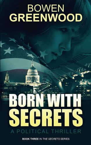 Born With Secrets A Political Thriller