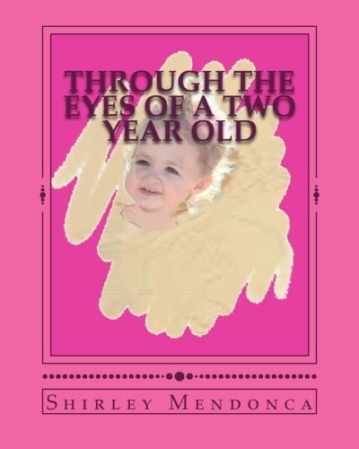 Through The Eyes of a Two Year Old