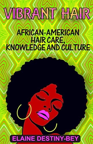 Vibrant Hair African-American Hair Care, Knowledge, and Culture