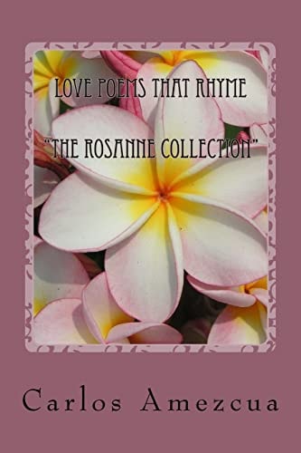 Love Poems That Rhyme The Rosanne Collection