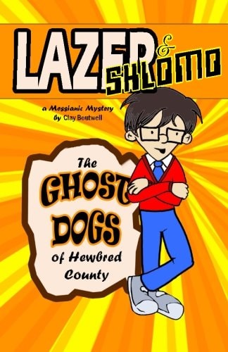 Lazer and Shlomo: the Ghost Dogs of Hewbred County A Messianic Mystery