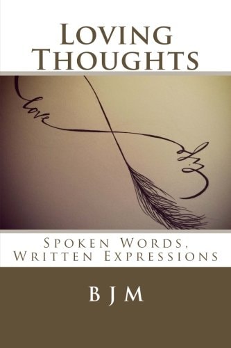 Loving Thoughts Spoken Words, Written Expressions