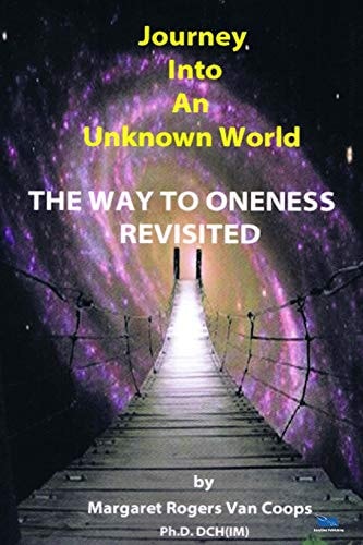 Journey Into an Unknown World The Way to Oneness Revisited