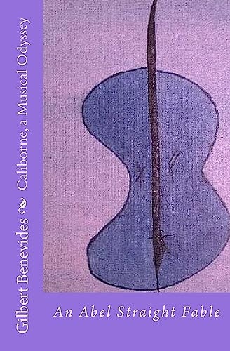 Caliborne, a Musical Odyssey An Abel Straight Fable