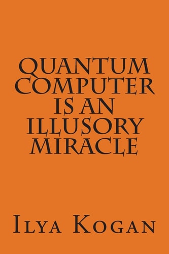 QUANTUM COMPUTER Is an Illusory MIRACLE