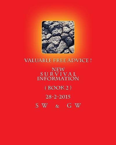 Valuable FREE Advice ! New S U R V I V a L Information ( BOOK 2 ) 28-2-2015 New S U R V I V a L Information