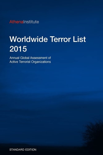 Worldwide Terror List 2015 Annual Global Assessment of Active Terrorist Organizations