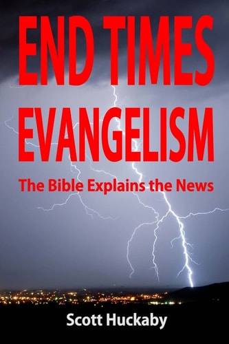 End Times Evangelism The Bible Explains the News