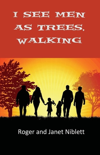 I See Men As Trees, Walking