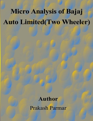 Micro Analysis of Bajaj Auto Limited(Two Wheeler)