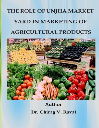 The Role of Unjha Market Yard in Marketing of Agricultural Products