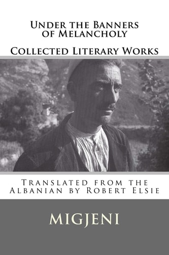 Under the Banners of Melancholy Collected Literary Works