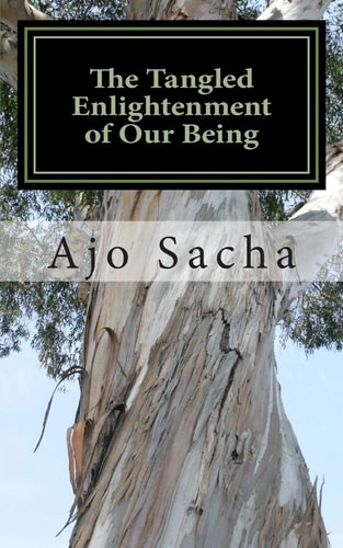 The Tangled Enlightenment of Our Being