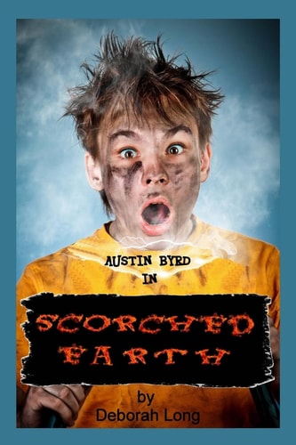 Scorched Earth An Austin Byrd Book