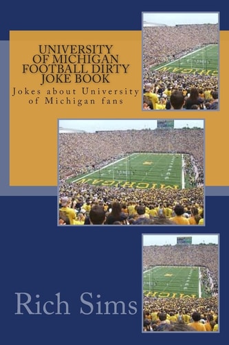 University of Michigan Football Dirty Joke Book Jokes about University of Michigan Fans