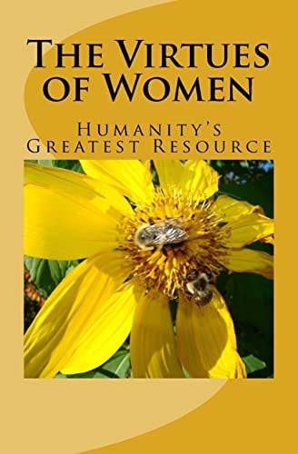 The Virtues of Women Humanity's Greatest Resource