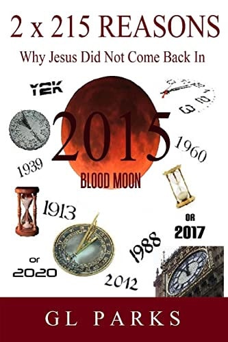 2 X 215 Reasons Why Jesus Did Not Come Back In 2015