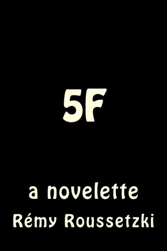 The 5F A Novelette