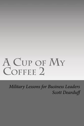 A Cup of My Coffee 2 Military Lessons for Business Leaders