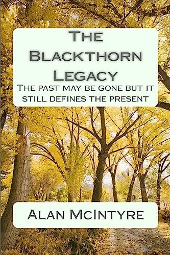The Blackthorn Legacy The Past Is Gone But It Still Defines the Present