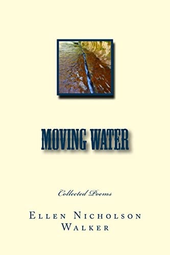 Moving Water Collected Poems