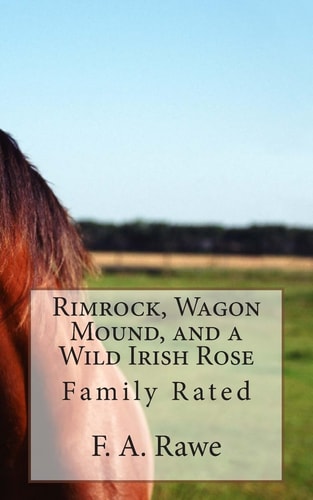 Rimrock, Wagon Mound, and a Wild Irish Rose Family Rated