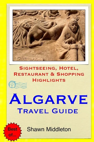Algarve Travel Guide . Sightseeing, Hotel, Restaurant and Shopping Highlight