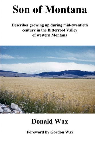 Son of Montana Describes Growing Up During Mid-Twentith Century in the Bitterroot Valley of Western Montana