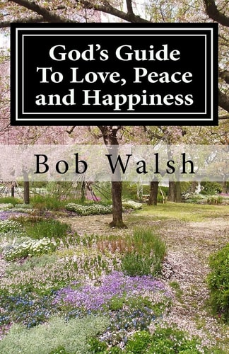 God's Guide to Love, Peace and Happiness