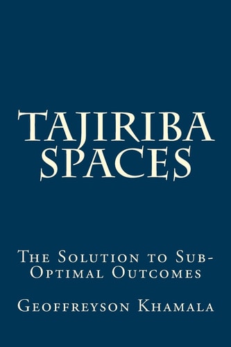 Tajiriba Spaces The Solution to Sub-Optimal Outcomes