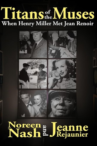 Titans of The Muses When Henry Miller Met Jean Renoir