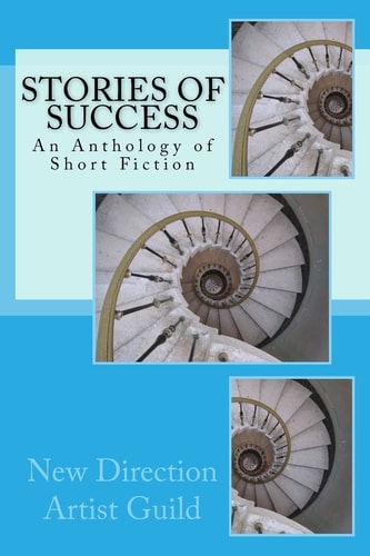 Stories of Success An Anthology of Short Fiction