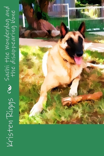 Sachi the Wonderdog and the Disappearing Bone