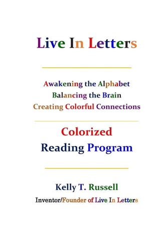 Live In Letters Colorized Reading Program Awakening the Alphabet, Balancing the Brain, Creating Christ-Centered Communities