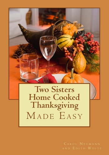 Two Sisters Home Cooked Thanksgiving Made Easy