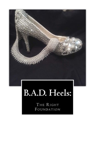 B. A. D. Heels The Right Foundation